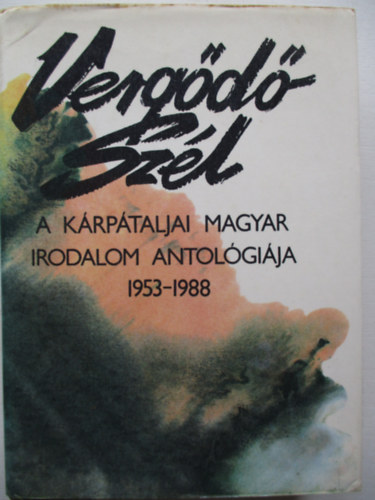 Vergd szl (a krptaljai magyar irodalom antolgija 1953-1988)