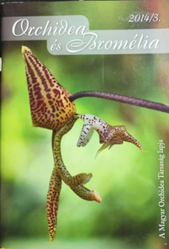 Orch�dea �s brom�lia - A Magyar Orchidea T�rsas�g lapja 2014. 3.sz�m