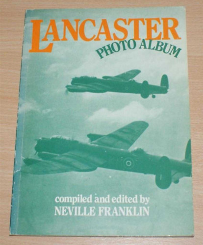 Neville Franklin - Lancaster Photo Album