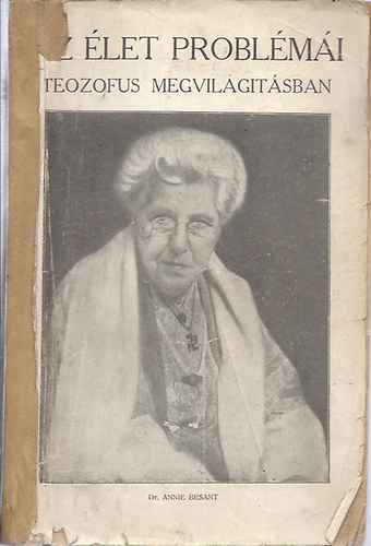 Annie Besant - Az let problmi - Teozofus megvilgtsban