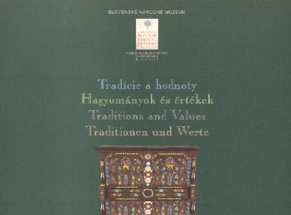 Tradcie a hodnoty. Hagyomnyok s rtkek. Traditions and Values. Traditionen und Werte