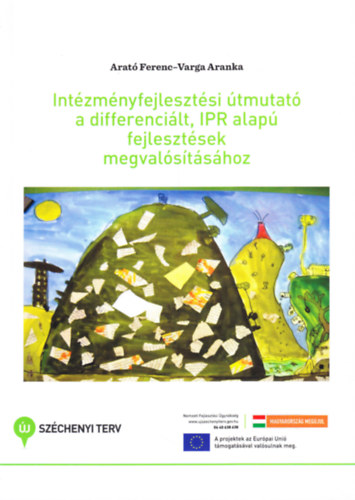 Intzmnyfejlesztsi tmutat a differencilt, IPR alap fejlesztsek megvalstshoz