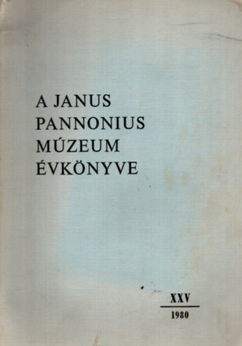A Janus Pannonius Mzeum vknyve 1980. - XXV.