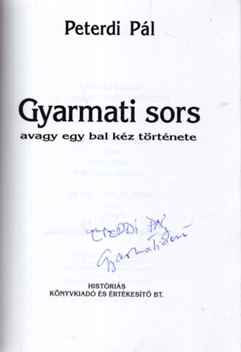 Gyarmati sors - avagy egy bal kz trtnete ( Dediklta Gyarmati Dezs)