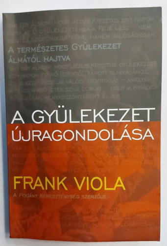 Frank Viola - A gylekezet jragondolsa