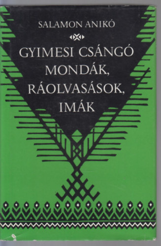 Gyimesi cs�ng� mond�k, r�olvas�sok, im�k