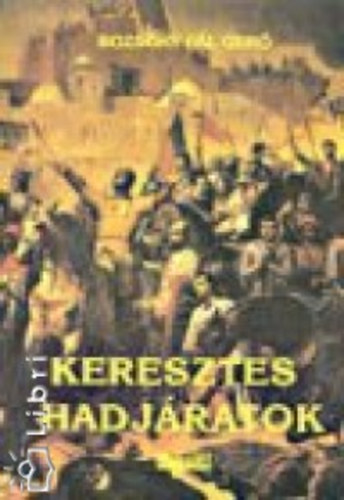 Bozsky Pl Gerg - Keresztes hadjratok
