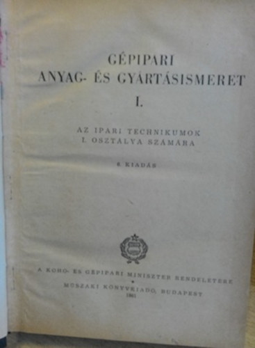 Gpipari anyag- s gyrtsismeret I.