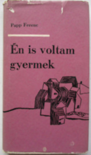 �n is voltam gyermek