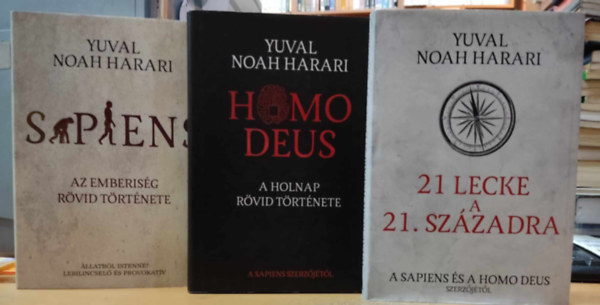 3 db Yuval Noah Harari: 21 lecke a 21. szzadra + Homo Deus: A holnap rvid trtnete + Sapiens: Az emberisg rvid trtnete
