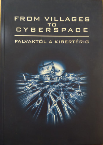 From Villages to Cyberspace - Falvakt�l a kibert�rig