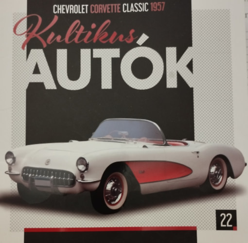 Kultikus autk 22.- CHEVROLET CORVETTE CLASSIC 1957