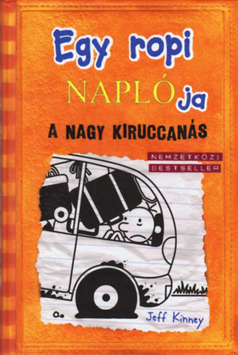 Jeff Kinney - Egy ropi naplja 9. - A nagy kiruccans