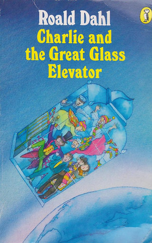 Roald Dahl - Charlie and the Great Glass Elevator