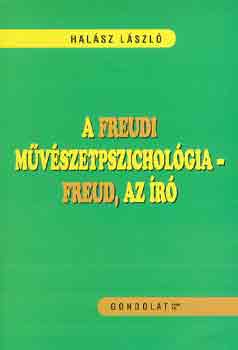 Dr. Halsz Lszl - A freudi mvszetpszicholgia - Freud, az r