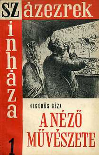 A n�z� m�v�szete avagy r�pke besz�lget�s a sz�nh�zba j�r�s �lm�ny�r�l