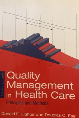 Quality Managemnet in Health Care - Principles and Methods