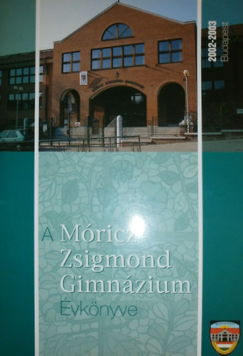 A Mricz Zsigmond Gimnzium vknyve 2002-2003