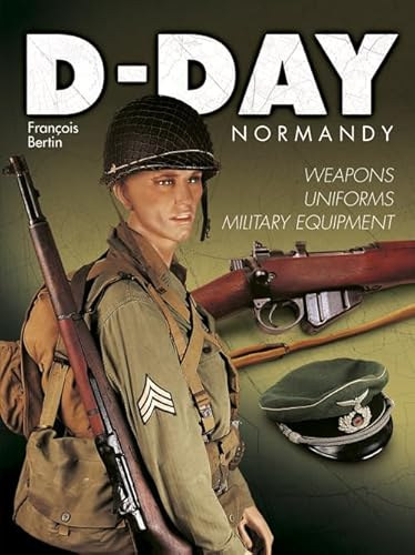 FranA§ois Bertin - D-Day Normandy : Weapons-Uniforms-Military equipment