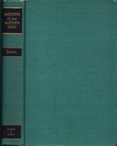 Molders of the Modern Mind. 111 Books that Shaped Western Civilization