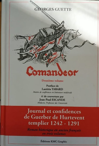 Georges Guette - Comandeor - Deuxime volume (ditions KMC Graphic) - Journal et confidences de Guerber de Hurtevent templier 1242-1291