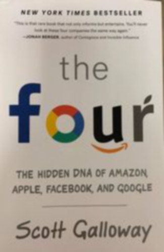 The Four - The Hidden DNA of Amazon, Apple, Facebook, and Google