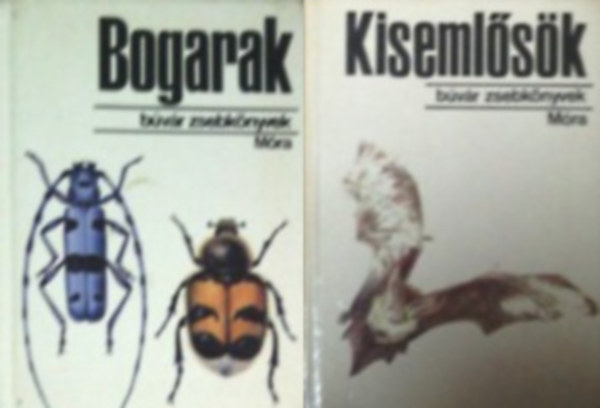 Kiseml�s�k + Bogarak (B�v�r zsebk�nyvek)