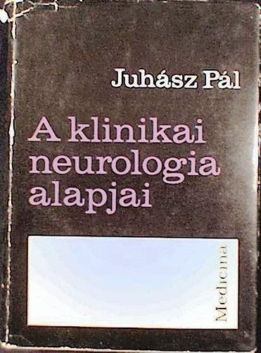 Juh�sz P�l - A klinikai neurol�gia alapjai