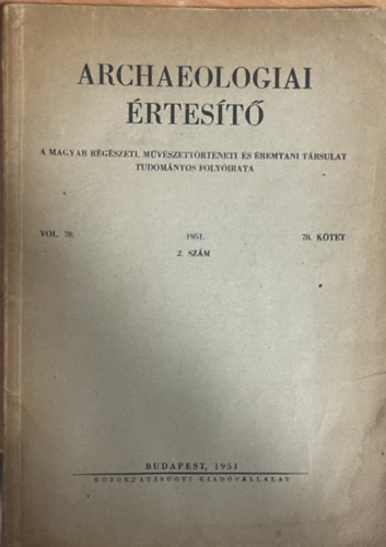 Archaeologiai �rtes�t� 87. k�tet - 1951/2.