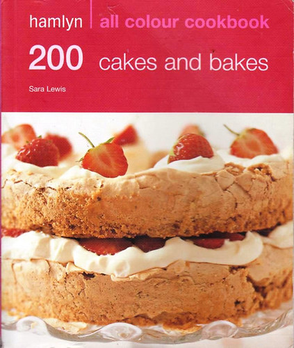 Sara Lewis - 200 Cakes and bakes