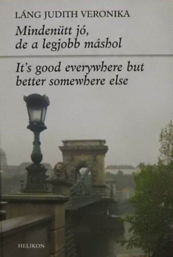Minden�tt j�, de a legjobb m�shol  -  It's good everywhere but better somewhere else
