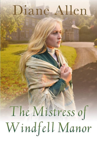Diane Allen - The Mistress of Windfell Manor