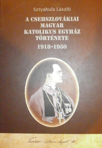 A csehszlovkiai Magyar Katolikus Egyhz trtnete 1918-1950