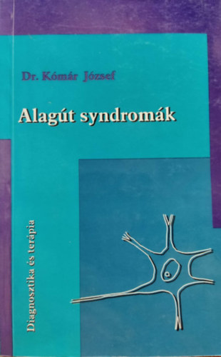 Alagt syndromk (diagnosztika s terpia)