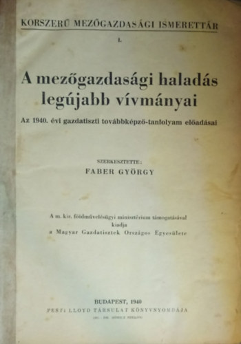 Faber Gyrgy - A mezgazdasgi halads legjabb vvmnyai