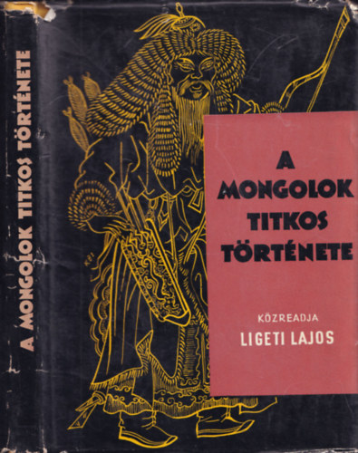 K�zreadja Ligeti Lajos - A mongolok titkos t�rt�nete