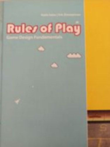 Rules of play - Game design Fundamentals