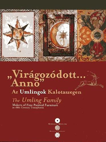 "Virgozdott... Anno": Az Umlingok Kalotaszegen/ The Umling Family