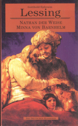 Gotthold Ephraim Lessing - Nathan der Weise - Minna von Barnhelm (2 m egy ktetben)