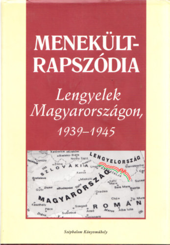 Menekltrapszdia - Lengyelek Magyarorszgon, 1939-1945 (Emlkiratok a bujdoss veibl) (dediklt)