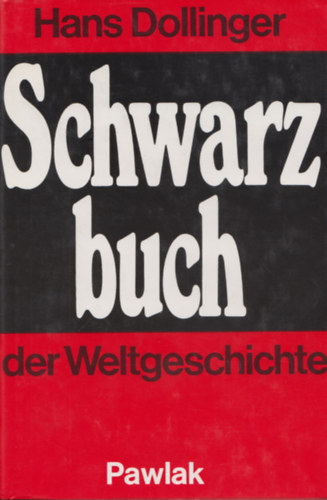 Hans Dollinger - Schwarzbuch der Weltgeschichte - 5000 Jahre der Mensch des Menschen Feind