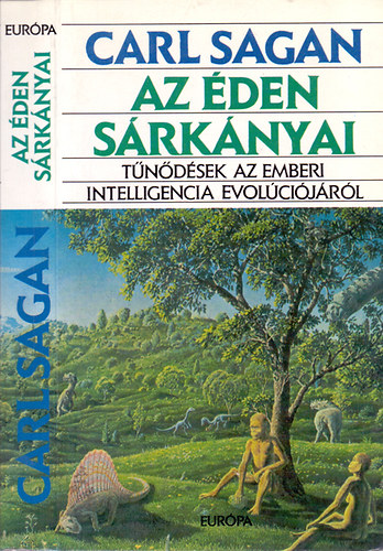 Carl Sagan - Az éden sárkányai - Tűnődések az emberi intelligencia evolúciójáról