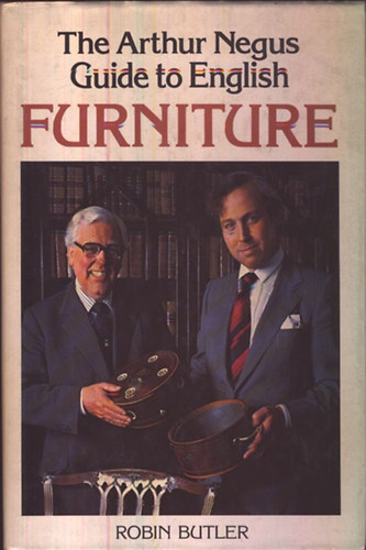 Robin Butler - The Arthur Negus Guide to English Furniture