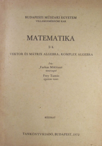 Matematika I/4. Vektor s mtrix algebra; komplex algebra