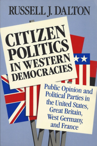 Citizen Politics in Western Democracies: Public Opinion and Political Parties in the US, UK, Germany and France