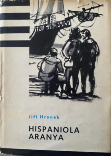 Ford.: Hubik Istvn Jir Hronek - Hispaniola aranya (Sajt kppel; Fekete-fehr illusztrcikkal)