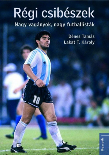 Lakat T. Kroly Dnes Tams - Rgi csibszek