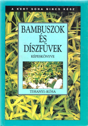 Tihanyi Gy�rgy-K�sa G�za - Bambuszok �s d�szf�vek k�pesk�nyve