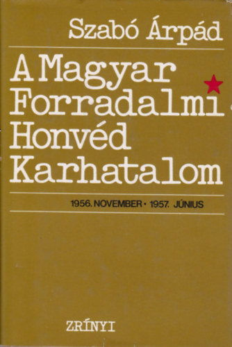 A Magyar Forradalmi Honvd Karhatalom (1956.nov - 1957.jn.)