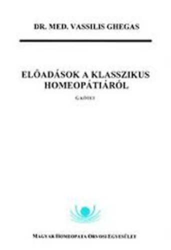 Dr. Med. Vassilis Ghegas - Eladsok a klasszikus homeoptirl "G" ktet